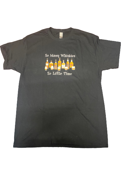 "So Many Whiskies - So Little Time" Black T Shirt (S)